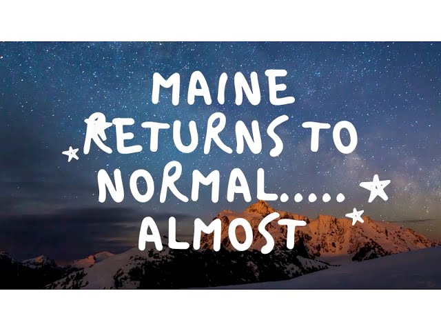 Maine......almost back to normal.  Freeport Maine is the top tourist destination in Maine.