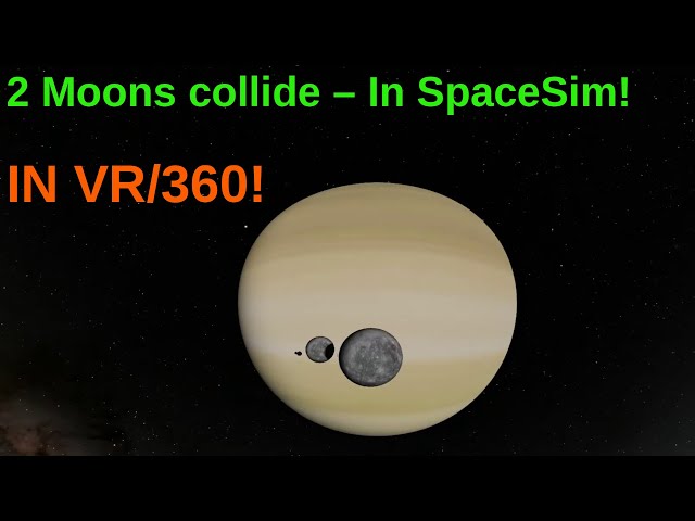 VR/360 VIDEO | 2 Moons Collide - In SpaceSim!