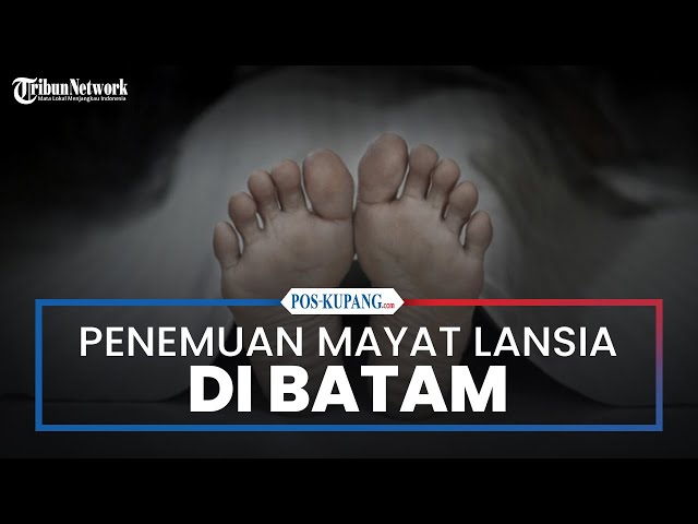 Penemuan Mayat Lansia di Batam, Kondisinya Memprihatinkan