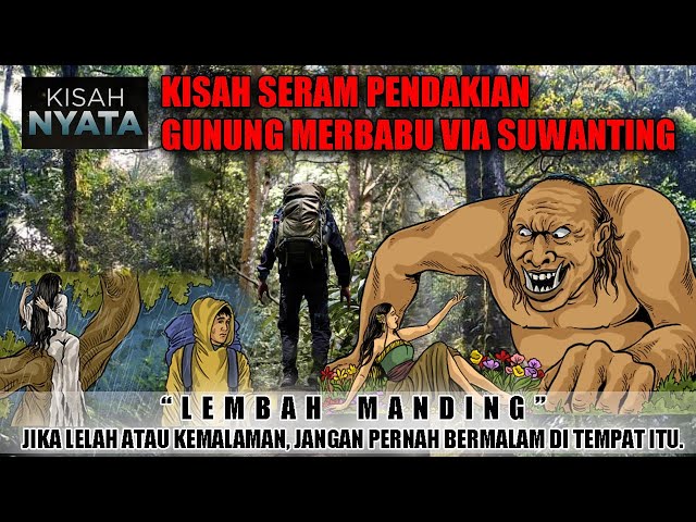 LEMBAH MANDING JALUR PENDAKIAN GUNUNG MERBABU VIA SUWANTING - Cerita Hantu Seram