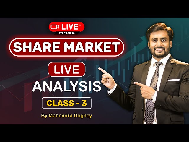 Stock market Live analysis Class 3 by mahendra dogney