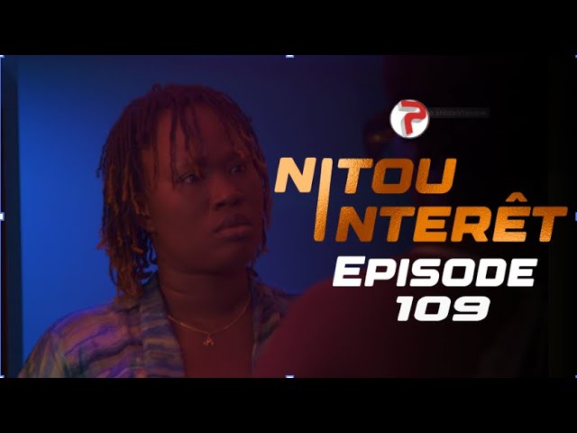 NITOU INTÉRÊT - Épisode 109 - Saison 1 - VOSTFR