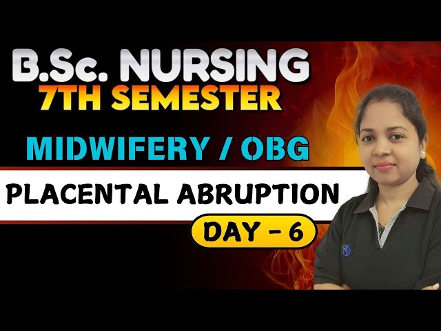 Placental abruption midwifery bsc nursing 7th sem | obg bsc nursing | obg bsc nursing 7th sem 2025