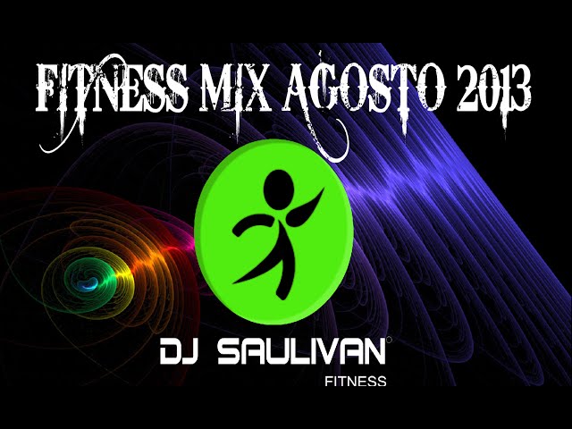 MUSICA PARA ZUMBA FITNESS MIX AGOSTO 2013-DJSAULIVAN