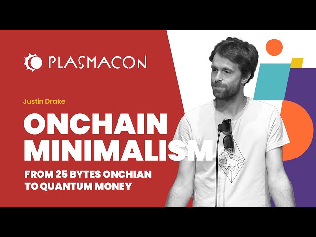 Onchain Minimalism: Keynote by Justin Drake at PlasmaCon 2024