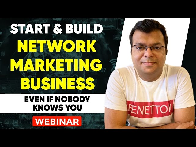 Live - Start & Build Network Marketing Business Even If Nobody Knows You