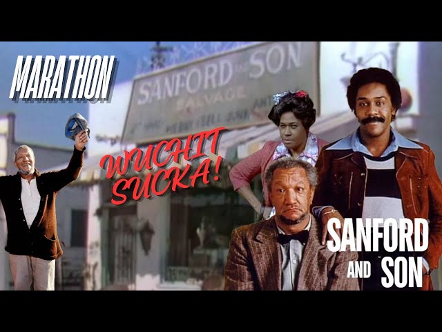 Sanford and Son WUCHIT SUCKA! | MARATHON | Sanford & Son