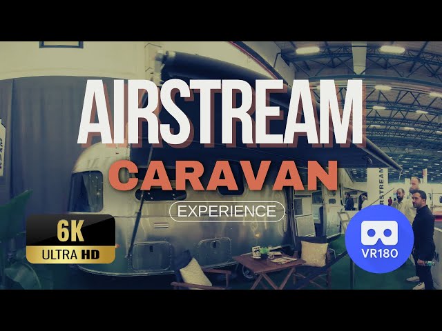 Airstream Caravan Experience - 3D VR180