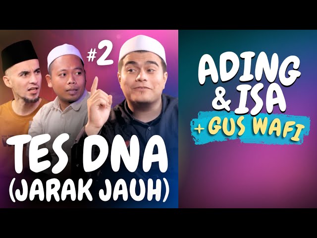 Ading & Isa + Gus Wafi 🔥 Eps. 2: Tes DNA (Jarak Jauh) | Nabawi TV