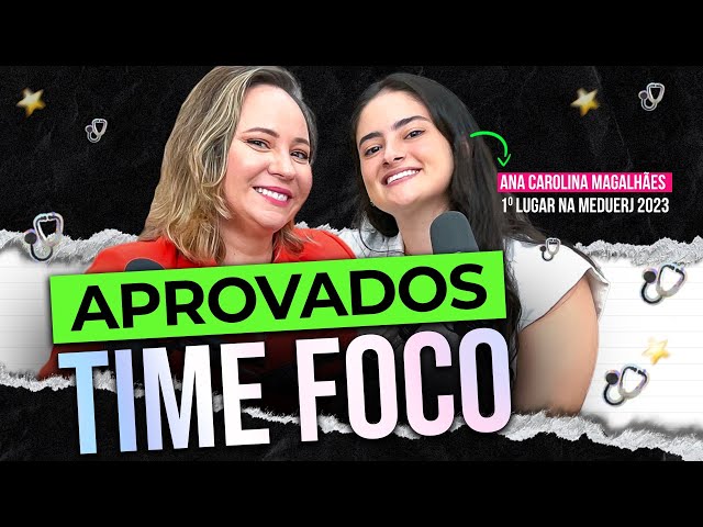 Ela foi APROVADA em PRIMEIRO LUGAR na MEDUERJ | Aprovados do Time Foco 2023- ANA CAROLINA MAGALHÃES