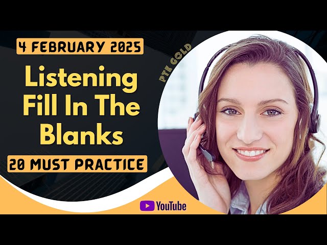 PTE Listening Fill in the Blanks - FEBRUARY 2025 - MUST PRACTICE