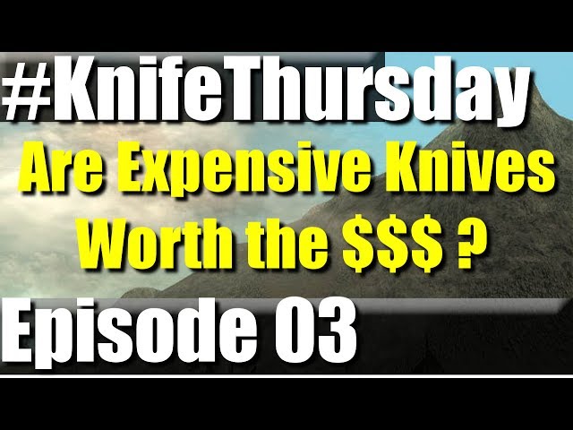 Are Expensive Knives Worth It? #KnifeThursday Ep.03 | RevHiker