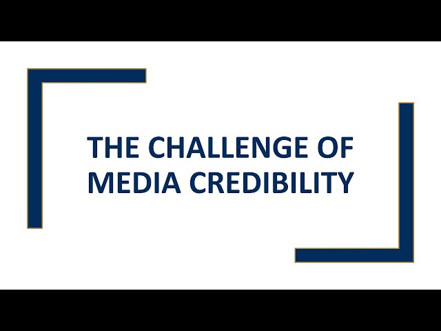 The Challenge of Media Credibility