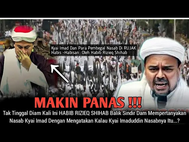 🔥HABIB RIZIEQ SYIHAB Kali Ini Sindir Nasab Kyai Imaduddin Dan Ternyata Nasab Kyai Imaduddin Itu...?