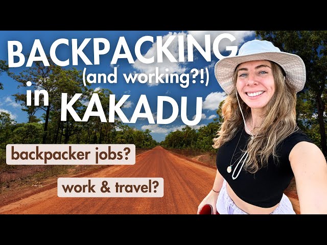 Your Ultimate Guide to a Working Holiday in the Northern Territory: Ep 1 KAKADU