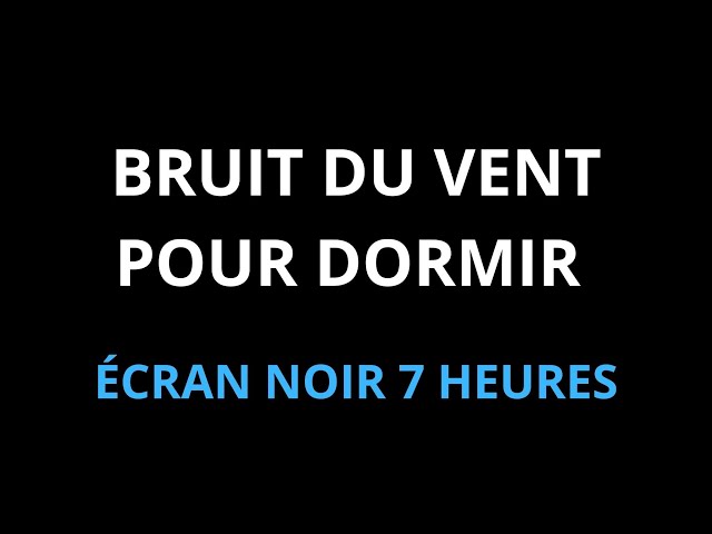 Bruit du vent pour dormir | écran noir 7H | asmr pour dormir | Wind Sounds for Sleeping black screen