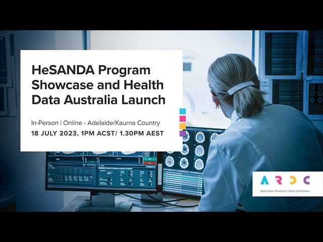 HeSANDA Program Showcase and Health Data Australia Launch