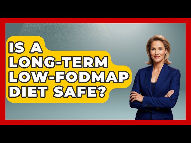 Is A Long-term Low-FODMAP Diet Safe? - The Recovery Kitchen