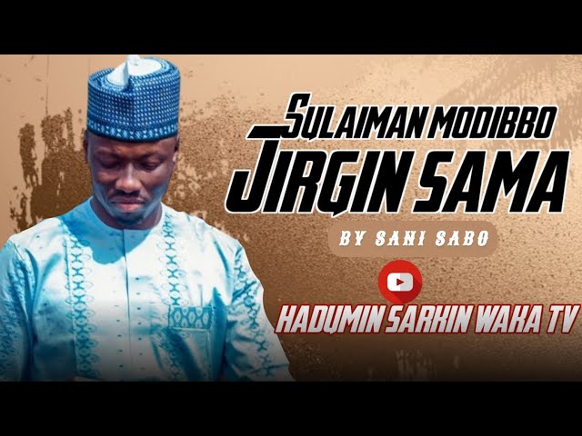 SABUWAR WAKAR SANI SABO SULAIMAN MODDIBO JIRGIN SAMA