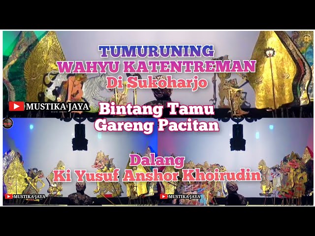 Tumuruning Wahyu Katentreman_Di Kota Sukoharjo_Dalang Ki Yusuf AK_Gareng Pacitan.@mustikajaya637