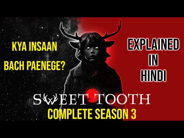 SWEET TOOTH | SEASNON 3 COMPLETE | movie explained in hindi | underrated series to watch