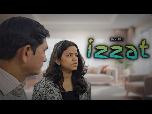 Izzat - A Family Short Film Hindi | Award Winning Story