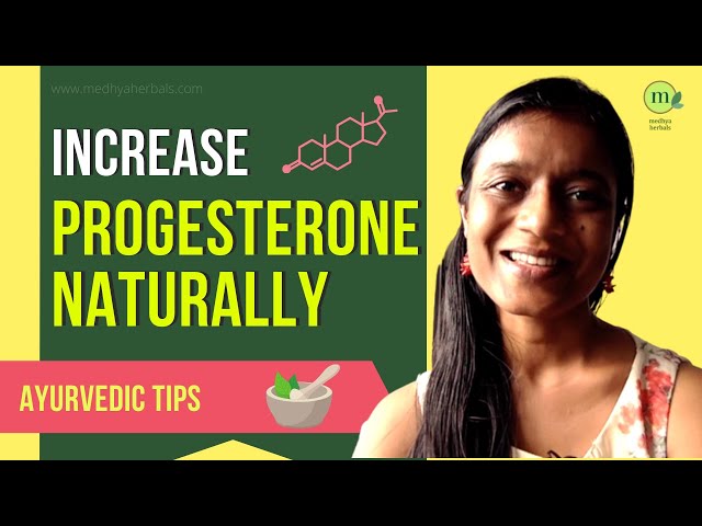 Low Progesterone Symptoms | How to Increase Progesterone Naturally | Ayurvedic Tips & Foods