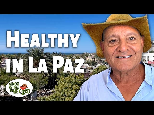 $400 Monthly Rent: Tony's Healthy Life in La Paz, Mexico