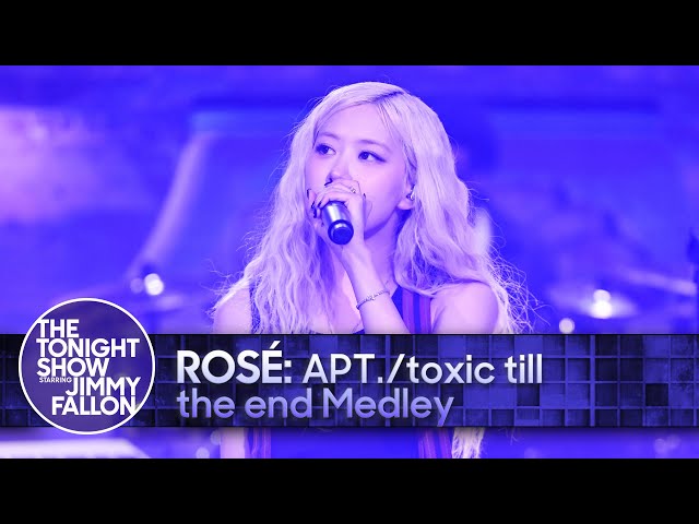 ROSÉ: APT./toxic till the end Medley | The Tonight Show Starring Jimmy Fallon