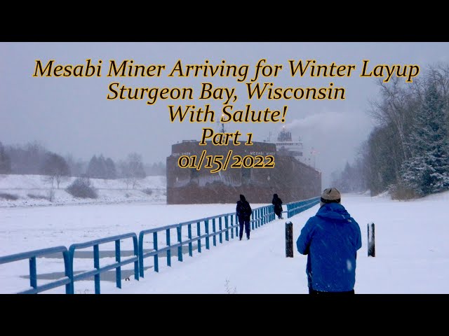 Mesabi Miner Arriving for Winter Layup in Sturgeon Bay, WI. With Salute!