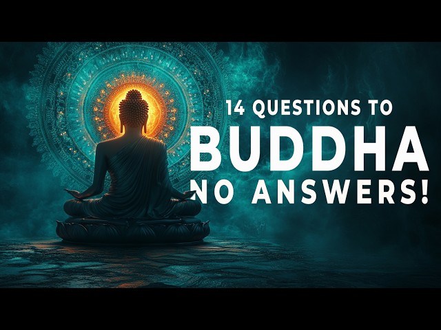 14 Questions BUDDHA REFUSED to Answer | Here’s WHY