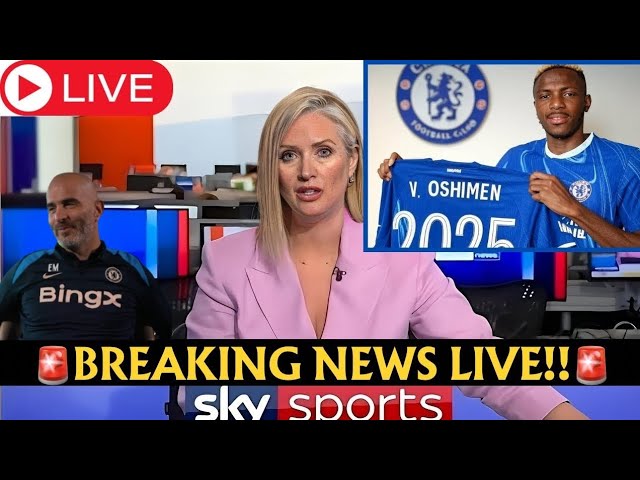 SKY SPORTS BREAKS THE NEWS! VICTOR OSIMHEN JOINS CHELSEA – £250K-A-WEEK DEAL DONE!