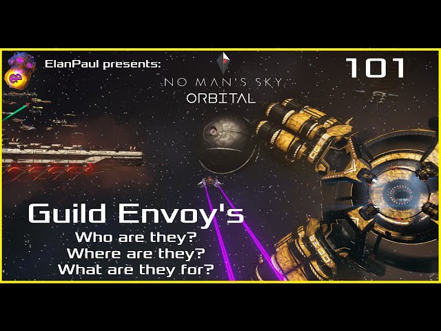 ElanPaul NMS 101: No Man's Sky Guild Envoys!  Who are they, Where are they, and What are they for?