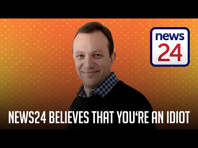 News24 Believes You're an Idiot | South Africa