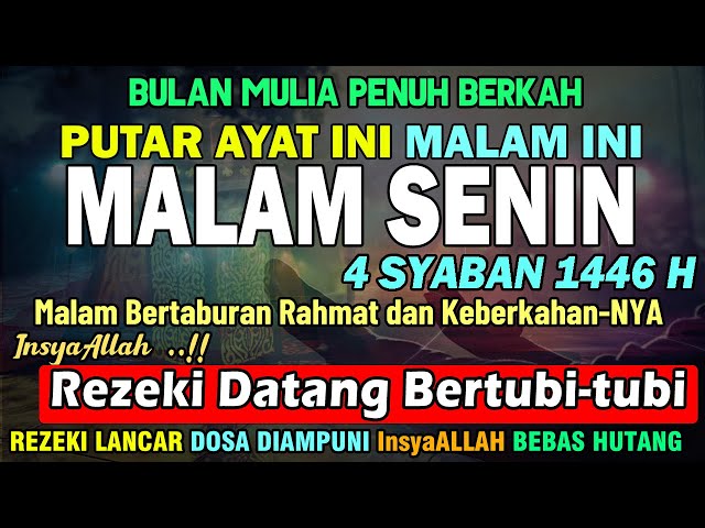 Dzikir Mustajab Malam Senin Syaban !! InsyaAllah Rezekimu Mengalir Deras, Night Dua, Zikir Malam