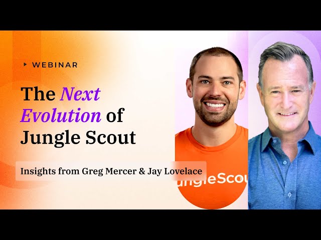 The Next Evolution of Jungle Scout: Insights from Greg Mercer & Jay Lovelace