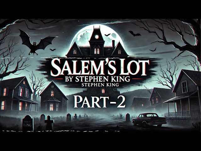 Salem's Lot by Stephen King | Part - 2| Stephen King’s Literary Horror