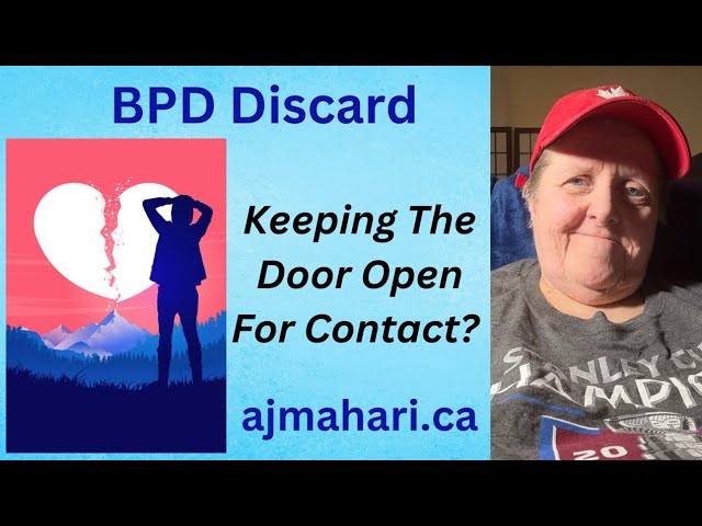 BPD Discard - Keeping The Door Open For Contact?