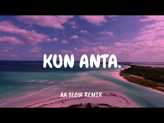 Vibes Ramadhan!! - Kun Anta ( AA Slow Remix )