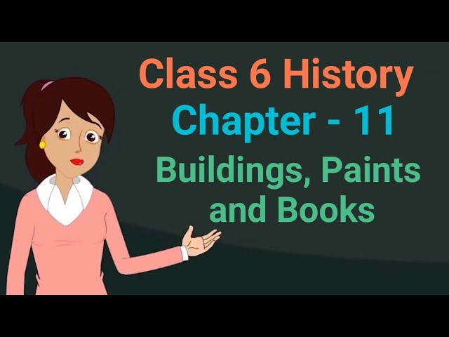 Class 6 History chapter 11 Buildings, Paints and Books cbse ncert social science