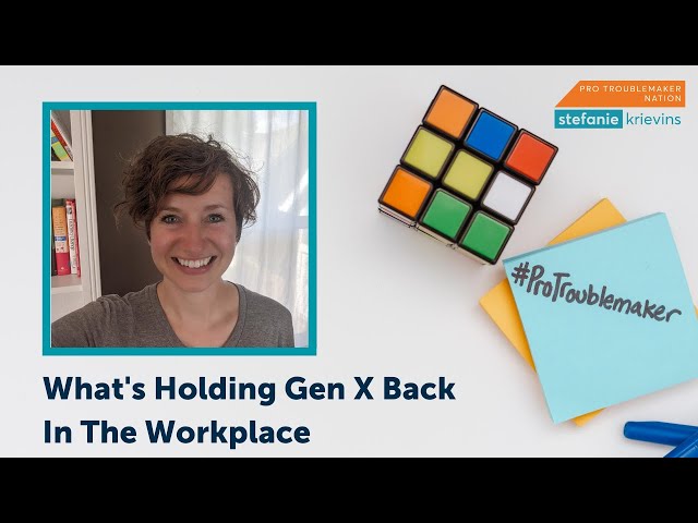 What's Holding Gen X Back In The Workplace