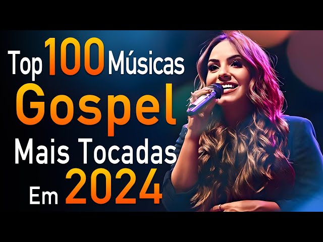 Louvores de Adoração 2024 - Hinos Para Sentir a Presença de Deus 2024 - Melhores Músicas Gospel 2024