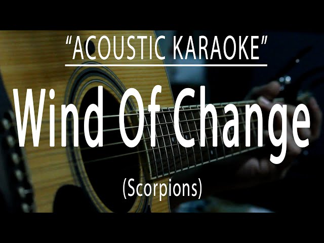 Wind of change - Scorpions (Acoustic karaoke)