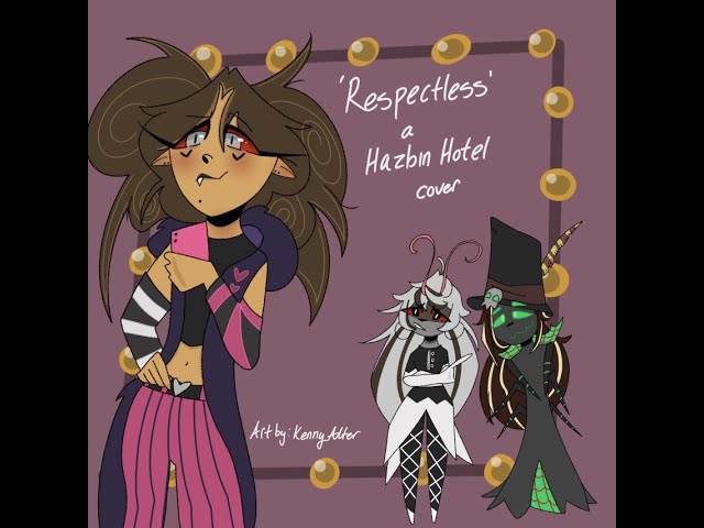 "Respectless" from Hazbin Hotel - Cover, featuring Zeiah, Prawn and Abby