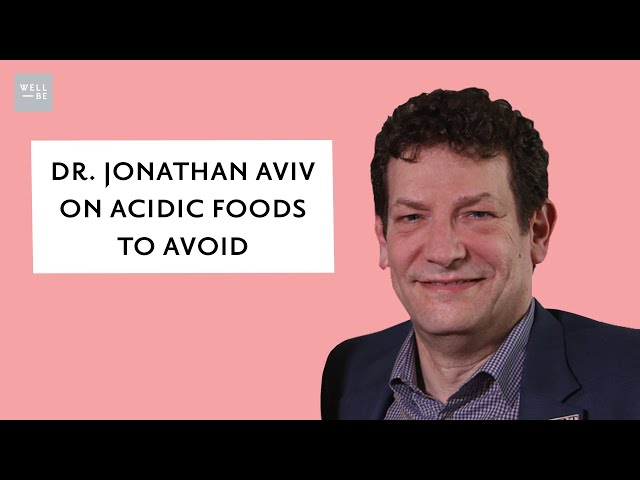 Dr. Jonathan Aviv On Acidic Foods to Avoid