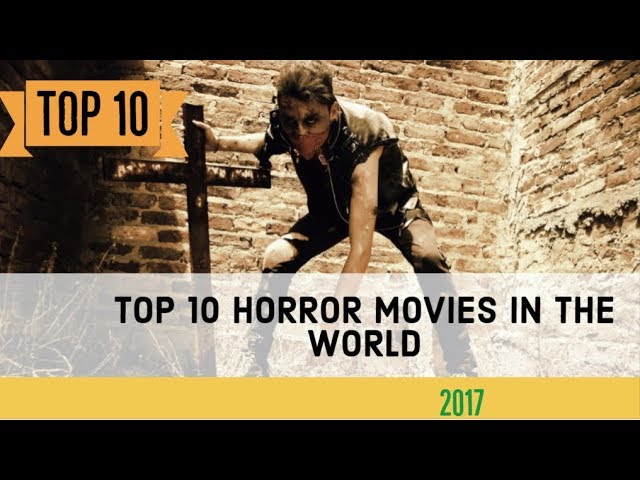 10 Scariest Horror Films of 2017