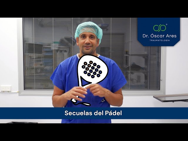 Secuelas del Pádel - Dr. Oscar Ares