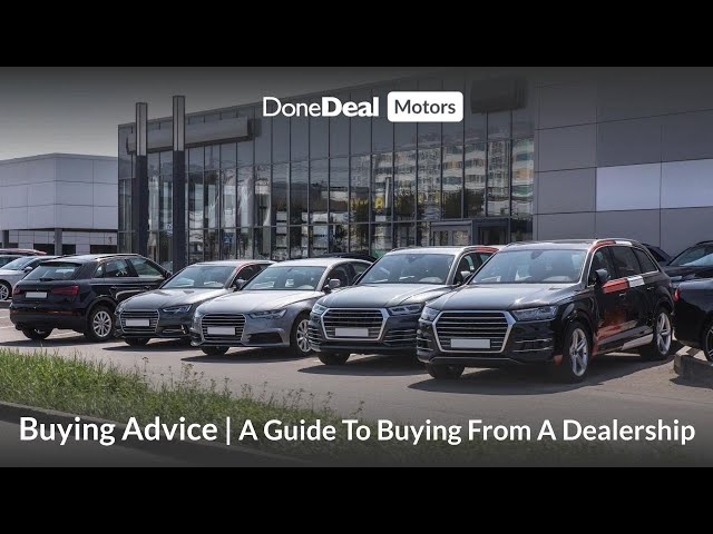 Car Buying Advice | Buying From a Dealership Guide