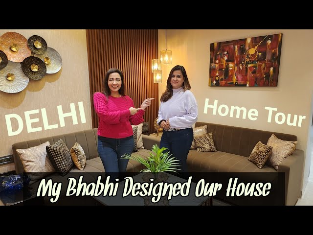 My Bhabhi converted our simple 2BHK into a Luxurious house | Delhi Home Tour