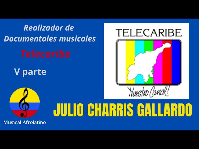 Julio Charris Gallardo, documentales musicales, V parte, Barranquilla, 2025